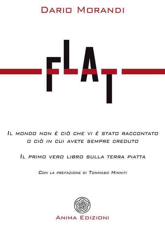 Flat. Il mondo non è ciò che vi è stato raccontato o ciò in cui avete sempre creduto - Dario Morandi - copertina