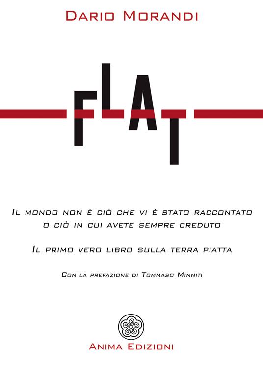 Flat. Il mondo non è ciò che vi è stato raccontato o ciò in cui avete sempre creduto - Dario Morandi - ebook