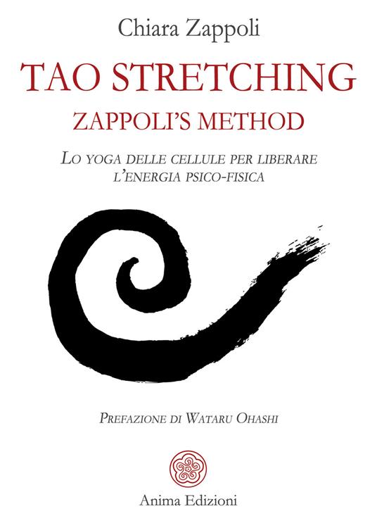 Tao stretching. Zappoli's Method. Lo yoga delle cellule per liberare l'energia psico-fisica - Chiara Zappoli - copertina