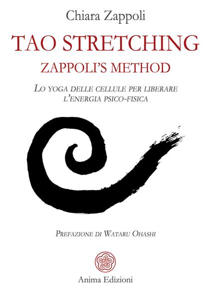 Tao stretching. Zappoli's Method. Lo yoga delle cellule per liberare l'energia psico-fisica - Chiara Zappoli - ebook