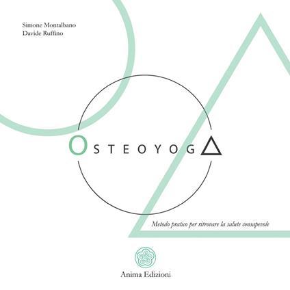 Osteoyoga. Metodo pratico per ritrovare la salute consapevole - Simone Montalbano,Davide Ruffino - copertina