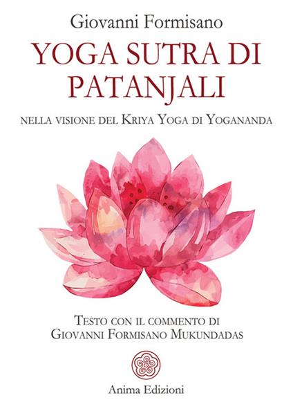Yoga Sutra di Patanjali. Nella visione del Kriya Yoga di Yogananda - Giovanni Formisano - ebook