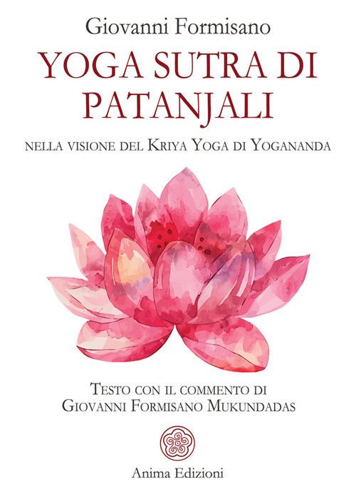 Yoga Sutra di Patanjali. Nella visione del Kriya Yoga di Yogananda - Giovanni Formisano - ebook