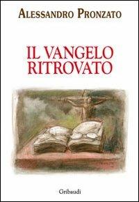 Vangelo ritrovato - Alessandro Pronzato - copertina