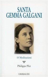 Santa Gemma Galgani. 15 meditazioni - copertina