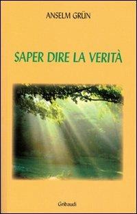 Saper dire la verità - Anselm Grün - copertina