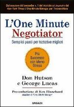L' one minute negotiator. Semplici passi per trattative migliori