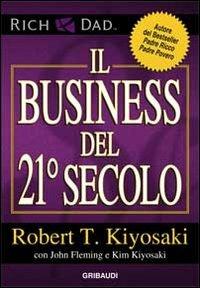 Il business del 21° secolo - Robert T. Kiyosaki - 2