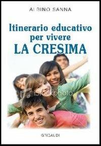 Itinerario educativo per vivere la cresima - Albino Sanna - copertina