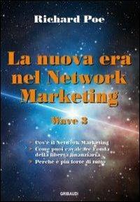 La nuova era nel network marketing. Wave 3 - Richard Poe - copertina