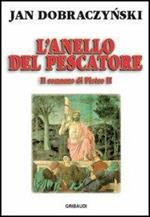 L' anello del pescatore. Il romanzo di Pietro II