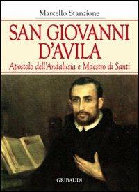 San Giovanni d'Avila apostolo dell'Andalusia e formatore di santi - Marcello Stanzione - copertina