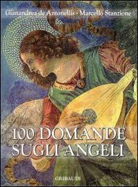 100 domande sugli angeli - Gianandrea De Antonellis - copertina