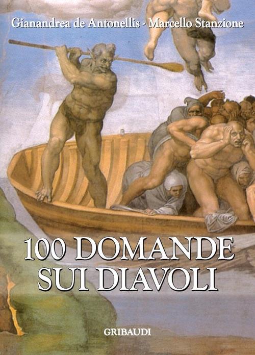 100 domande sui diavoli - Marcello Stanzione,Gianandrea De Antonellis - copertina