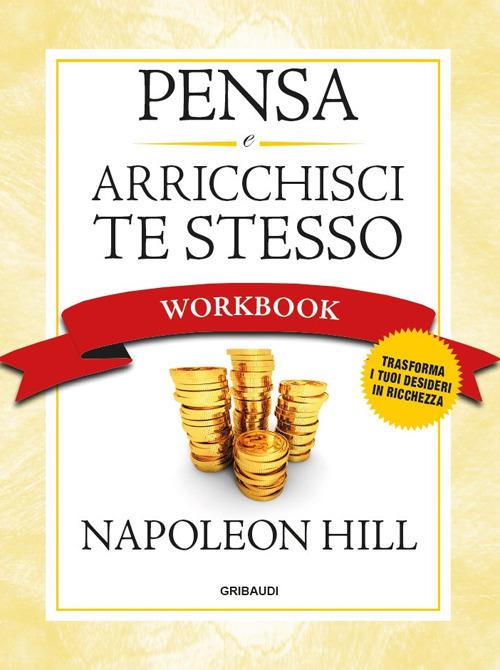 Pensa e arricchisci te stesso. Workbook - Napoleon Hill - copertina