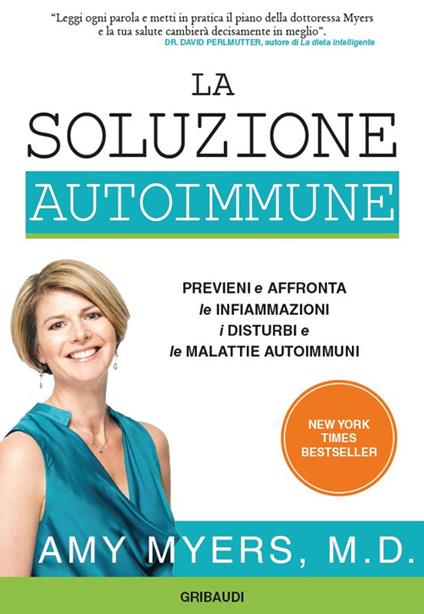 La soluzione autoimmune. Previeni e affronta le infiammazioni, i disturbi e le malattie autoimmuni - Amy Myers - copertina