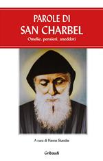 Parole di san Charbel. Omelie, pensieri, aneddoti