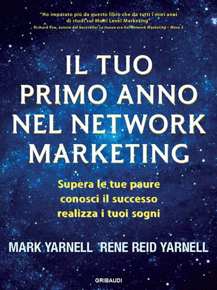 Il tuo primo anno nel network marketing. Supera le paure, conosci il successo, realizza i tuoi sogni - Mark Yarnell,Rene Reid Yarnell - copertina