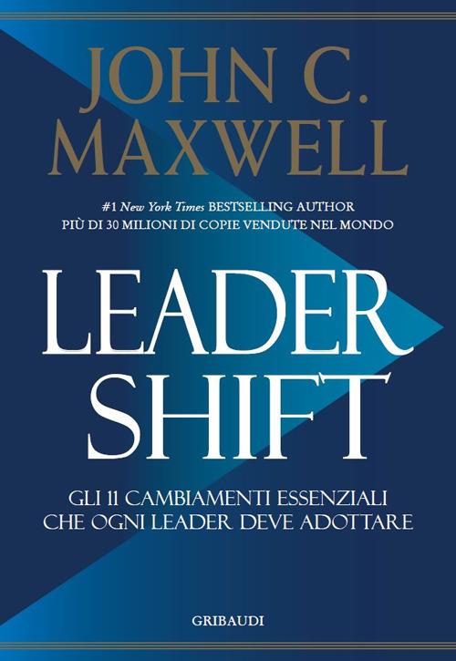 Leadershift. Gli 11 cambiamenti essenziali che ogni leader deve adottare - John C. Maxwell - copertina
