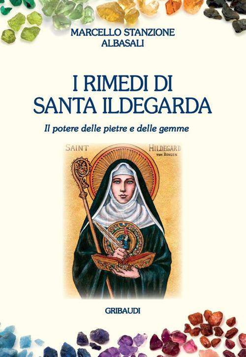 I rimedi di santa Ildegarda. Il potere delle pietre e delle gemme - Marcello Stanzione,AlbaSali - copertina