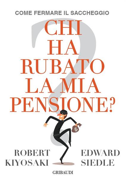 Chi ha rubato la mia pensione? Come fermare il saccheggio - Robert T. Kiyosaki,Edward Siedle - copertina