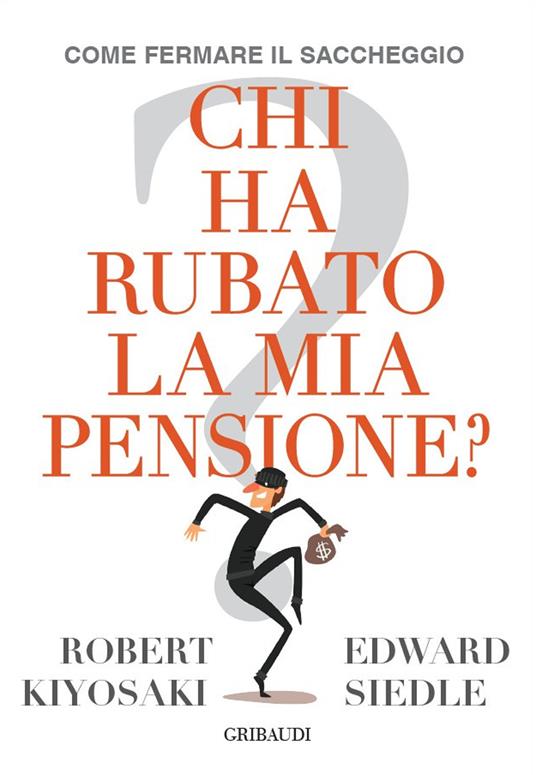 Chi ha rubato la mia pensione? Come fermare il saccheggio - Robert T. Kiyosaki,Edward Siedle - copertina
