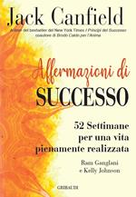 Affermazioni di successo. 52 settimane per una vita pienamente realizzata