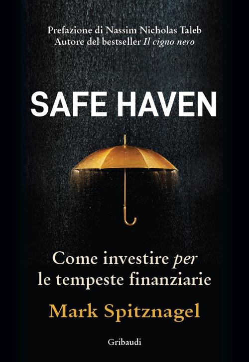 Safe Haven. Come investire per le tempeste finanziarie - Mark Spitznagel - copertina