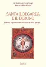 Santa Ildegarda e il digiuno. Per una rigenerazione del corpo e dello spirito