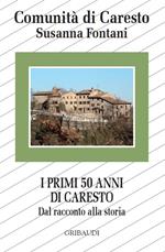 I primi 50 anni di Caresto. Dal racconto alla storia