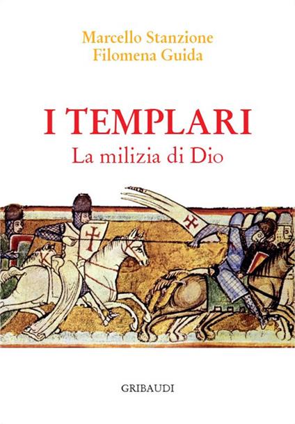 I Templari. La milizia di Dio - Marcello Stanzione,Filomena Guida - copertina