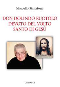 Libro Don Dolindo Ruotolo devoto del volto santo di Gesù Marcello Stanzione