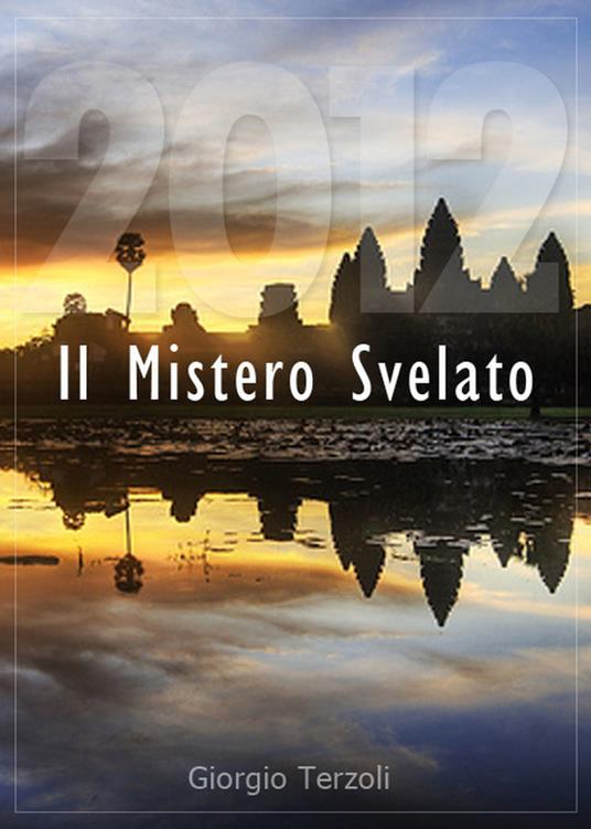 2012. Il mistero svelato - Giorgio Terzoli - ebook