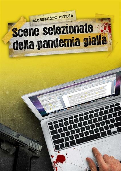 Scene selezionate della pandemia gialla - Alessandro Girola - ebook