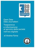Open data, data journalism. Trasparenza e informazione al servizio delle società nell'era digitale
