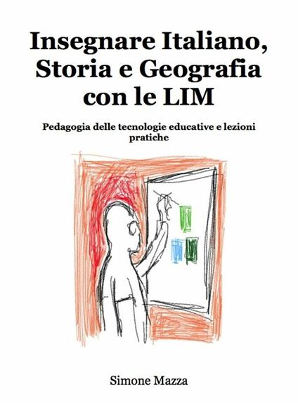 Insegnare italiano, storia e geografia con le LIM - Simone Mazza - ebook