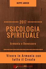 Psicologia spirituale. Armonia e benessere. Vivere in armonia con tutto il creato