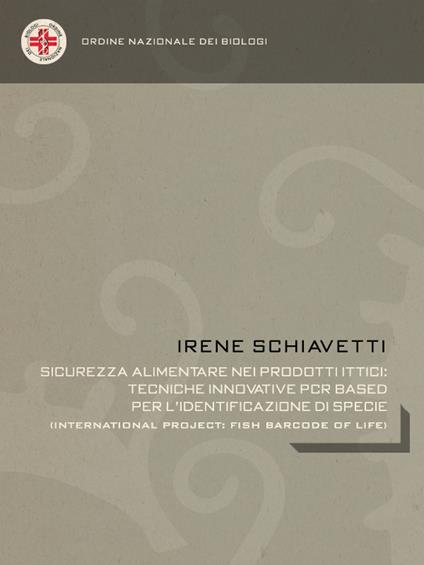 Sicurezza alimentare nei prodotti ittici: DNA barcoding e identificazione di specie - Irene Schiavetti - ebook