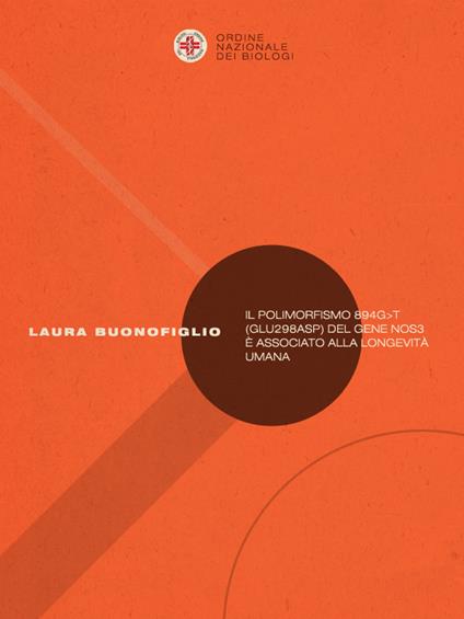 Il polimorfismo 894GT (Glu298Asp) del gene NOS3 è associato alla longevità umana - Laura Buonofiglio - ebook