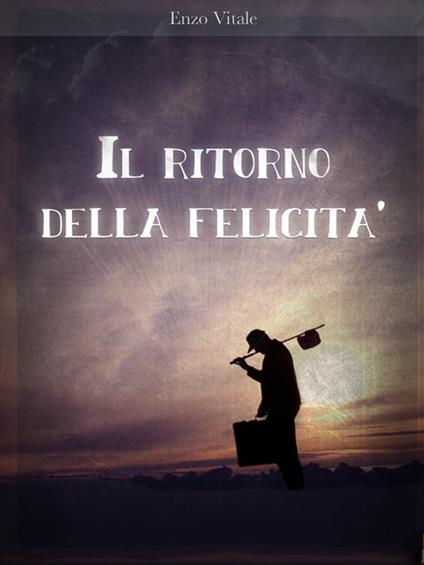 Il ritorno della felicità - Enzo Vitale - ebook