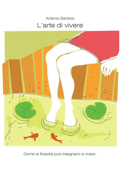 L' arte di vivere. Come la filosofia può insegnarci a vivere - Antonio Santoro - ebook