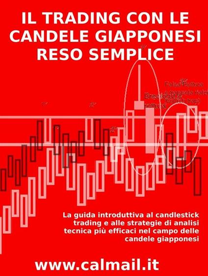 Il trading con le candele giapponesi reso semplice - Stefano Calicchio - ebook