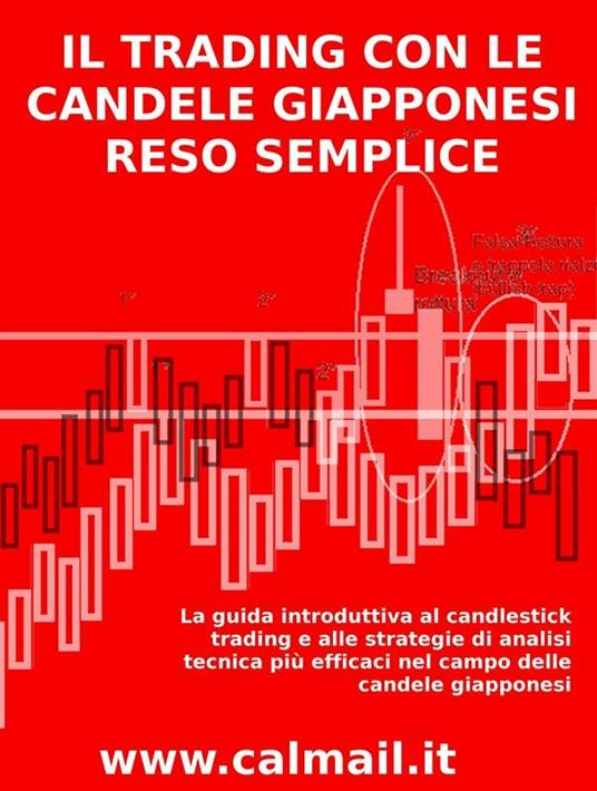 Il trading con le candele giapponesi reso semplice - Stefano Calicchio - ebook