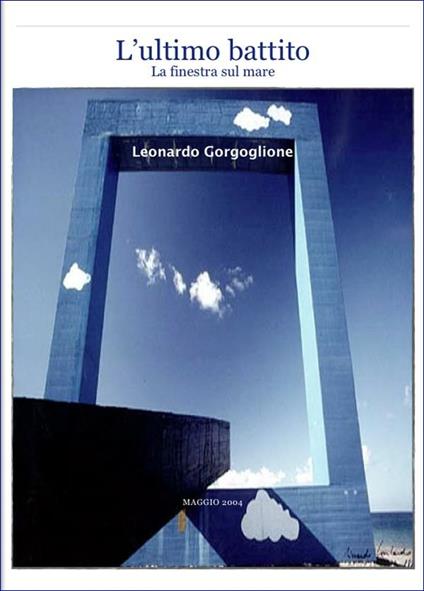 L' ultimo battito - Leonardo Gorgoglione - ebook