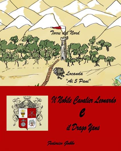 Il nobile cavalier Leonardo e il drago Yans - Federico Gobbo - ebook