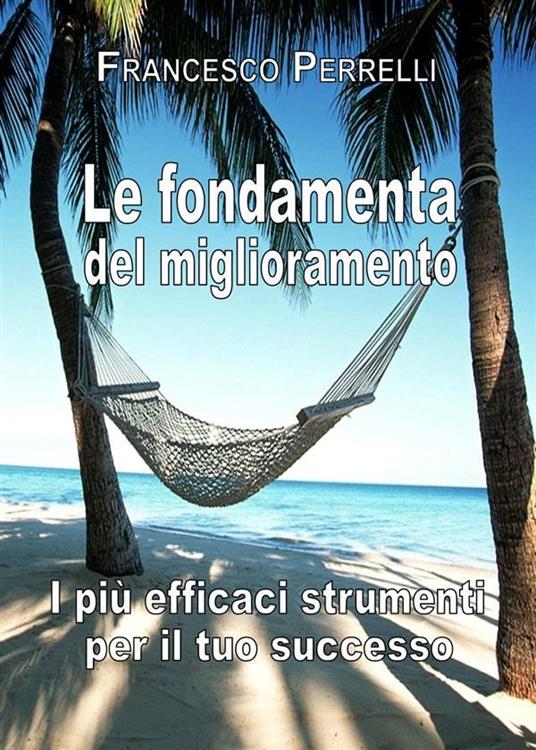 Le fondamenta del miglioramento - Francesco Perrelli - ebook