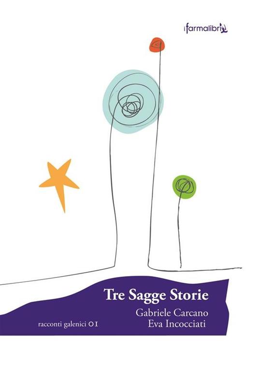 Tre sagge storie - Gabriele Daddo Carcano - Farmalibri,Eva Incocciati - ebook