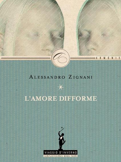 L' amore difforme - Alessandro Zignani - ebook