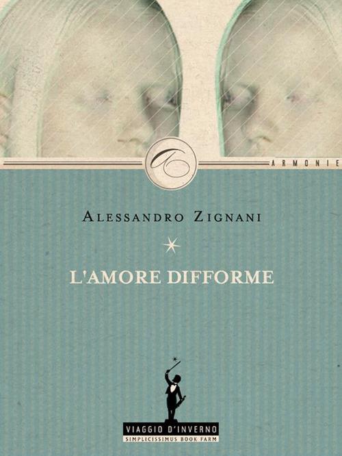 L' amore difforme - Alessandro Zignani - ebook