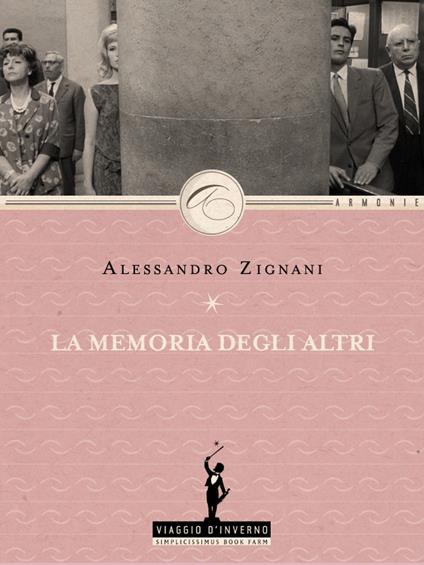 La memoria degli altri. Saggi postumi pubblicati in vita - Alessandro Zignani - ebook